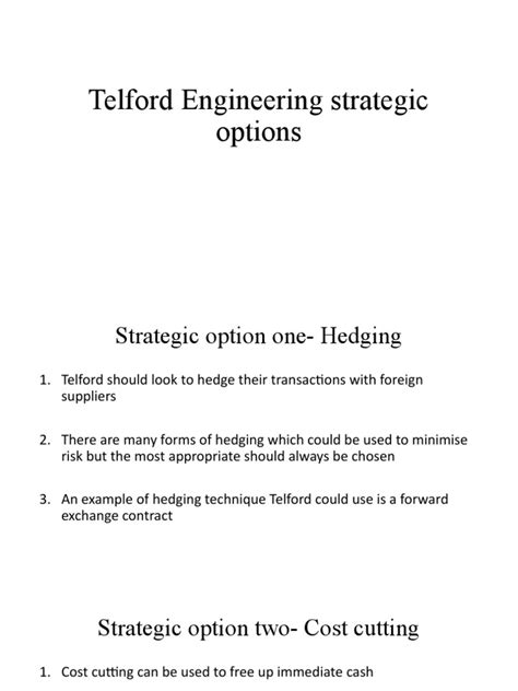 Comes under Crisis Stabilisation, wherein our top priority is to improve our immediate Cash Flows following the MEXIT. . Strategic options for telford engineering